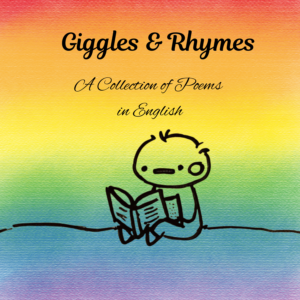 Giggles & Rhymes - A Collection of Poems in English